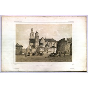 KRAKÓW. Katedra Wawelska; rys. B. Lauvergne, lit. Tirpenne, druk. B. Lemercier, …