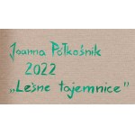 Joanna Półkośnik (ur. 1981), Leśne tajemnice, 2022