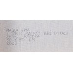 Magdalena (ur. 1980, Szczecin), Z cyklu 'Matka', Bez tytułu, 2023