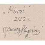 Marzena Skupień (geb. 1987, Nowy Targ), Mirage, 2022