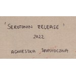 Agnieszka Zapotoczna (nar. 1994, Vratislav), Uvolňování serotoninu, 2022