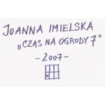 Joanna Imielska (geb. 1962, Bydgoszcz), Zeit für Gärten 7, 2007