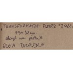 Olga Dmowska (geb. 1983), Transformationsgesicht, 2022