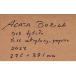 Agata Borowa (geb. 1979, Białystok), Ohne Titel, 2022