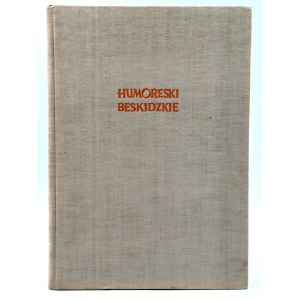Jasiczek H. - Humoreski Beskidzkie - il. Suberlak, Wydanie Pierwsze