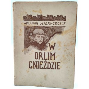 Szalay - Groele W. - W orlim Gnieździe - il. Wolniewicza - Warszawa 1946