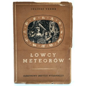 Verne J. - Łowcy Meteorów - Wydanie I - Warszawa 1949