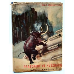Grubhofferova M. - Prazdniny ve Hvezdach - Urlaub bei den Sternen - Prag 1937