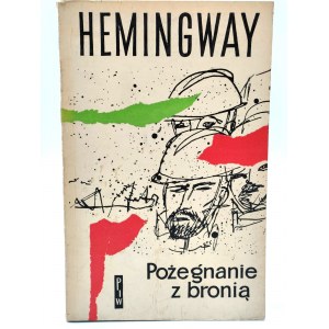 Hemingway E. - Pożegnanie z bronią - Wydanie II, Warszawa 1962
