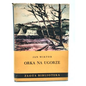 Jan Wiktor - Orka na ugorze - il. Chrostowska, Warszawa 1955