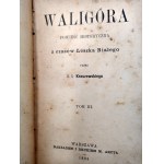 Kraszewski J.I - Waligóra - komplet T. I -III - Warszawa 1905