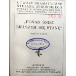 Żeromski S. - Ponad śnieg bielszym się stanę - Warszawa 1929