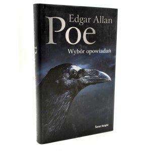 Edgar Allan Poe - Wybór opowiadań - Warszawa 2009