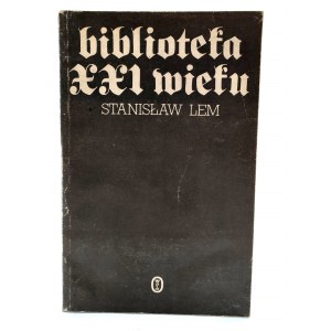 Lem S. - Biblioteka XXI wieku - Wydanie I, Kraków 1986