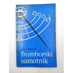 Centkowski J. - Fromborski samotnik - Warszawa 1976