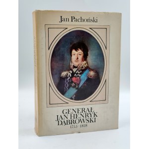 Pachoński J. - Generał Jan Henryk Dąbrowski 1755 -1818 - Warszawa 1981