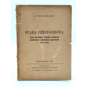 Krakowski S. - Stara Częstochowa w latach 1220 - 1655 - Częstochowa 1948