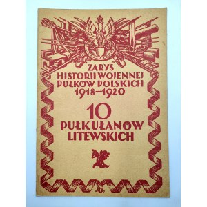 Zarys Historji Wojennej 10-go Pułku Ułanów Litewskich - Warszawa 1929