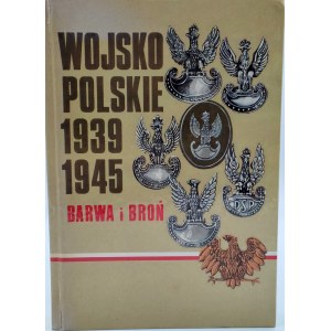 Bielecki Z. - Wojsko Polskie - 1939 -1945 - Barwa i Broń, Warszawa 1990