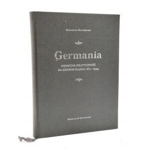 Rosenbaum S. - GERMANIA - niemiecka polityczność na G. Śląsku 1871 -1945