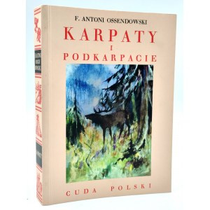 Ossendowski A. - Karpaty i Podkarpacie - Cuda Polski - reprint
