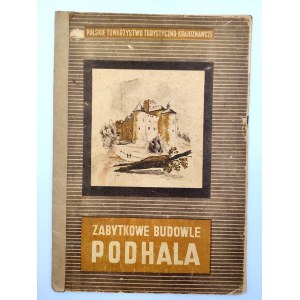 Pagaczewski S. - Zabytkowe budowle Podhala - Warszawa 1953