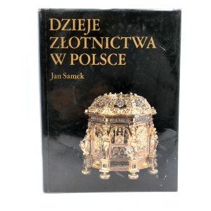 Samek J. - Dzieje złotnictwa w Polsce - Warszawa 1993