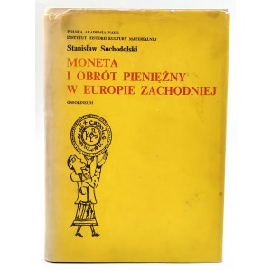 Suchodolski S. - Moneta i obrót pieniężny w Europie Zachodniej - Wrocław 1982