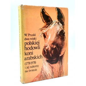Pruski W. - Dwa wieki polskiej hodowli koni arabskich - Warszawa 1983