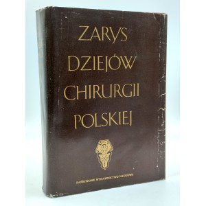 Noszczyk W. - Zarys dziejów chirurgii polskiej - Warszawa 1989