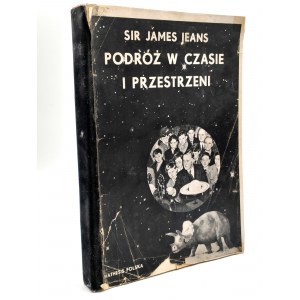 Sir James Jeans - Podróż w czasie i przestrzeni - Warszawa 1936