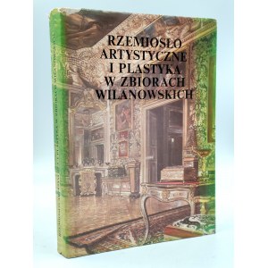 Katalog - Rzemiosło artystyczne i plastyka w Zbiorach Wilanowskich - Warszawa 1980