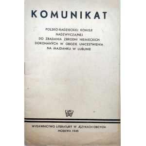 Kommuniqué der Polnisch-Sowjetischen Außerordentlichen Kommission zur Untersuchung der deutschen Verbrechen im Vernichtungslager Majdanek in Lublin [ Moskau 1945].