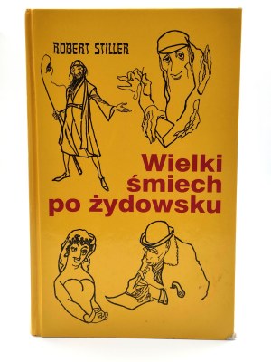 Stiller R. - Wielki śmiech po żydowsku - Warszawa 2010