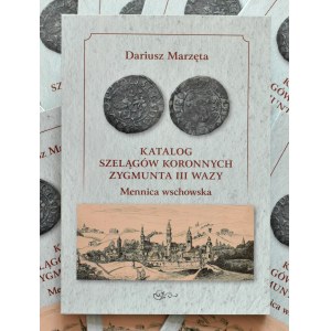 D. Marzęta, Katalog korunovačních klenotů Zikmunda III. Mincovna Wschowa, Lublin 2022