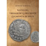 D. Marzęta, Katalog lublinských trojek Zikmunda III Vasy, Lublin 2023
