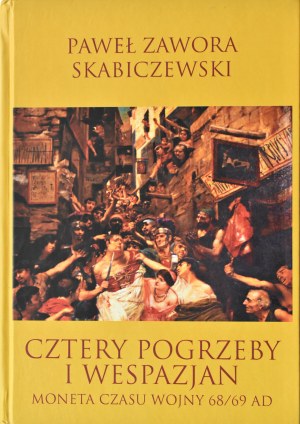 P. Zawora Skabiczewski, Four Burials and Vespasian, a coinage of the war times 68/69 AD, Krakow 2014.