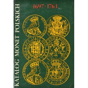 Cz. Kamiński, J. Żukowski, Katalog Monet Polskich 1697-1763, wyd. I, Warszawa 1980