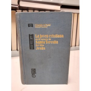 P. Remigio De Papiol, La joven cristiana en la escuela de Santa Teresita Del Nino Jesus 1934 r