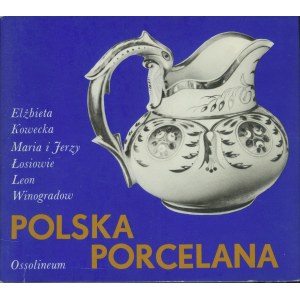 E. Kowecka, M. i J. Łosiowie, L. Winogradow, Polska porcelana, Ossolineum 1983