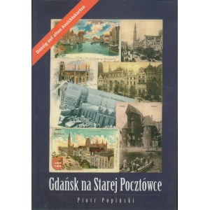 Piotr Popiński, Gdańsk na Starej Pocztówce, Wyd Holm, Gdańsk 1996