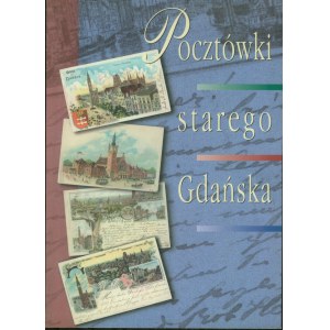 Jerzy Abramowicz (ed.) Pohlednice starého Gdaňska, Wyd. PPH Asbit, Pruszcz Gdański