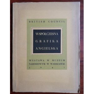 Współczesna Grafika Angielska-Wystawa w Muzeum Narodowym w Warszawie 1947