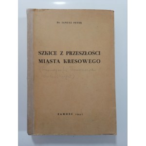 Peter, Szkice z przeszłości miasta kresowego. Monografia Tomaszowa Lubelskiego.