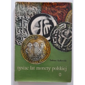 Kałkowski T. Tysiąc lat monety polskiej