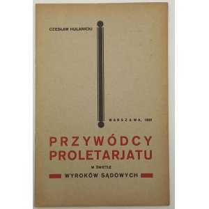 Czesław Hulanicki Przywódcy Proletarjatu W świetle wyroków sądowych