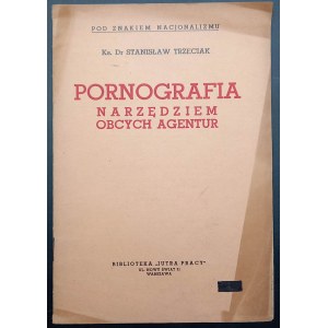 Ks. Dr Stanisław Trzeciak Pornografia Narzędziem Obcych Agentur