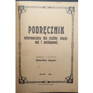 Stanisław Jakacki Podręcznik informacyjny dla służby stacyjnej i pociągowej