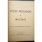 Jozef Pilsudski a Vilnius Vydání II rozšířené o obsah a ilustrace