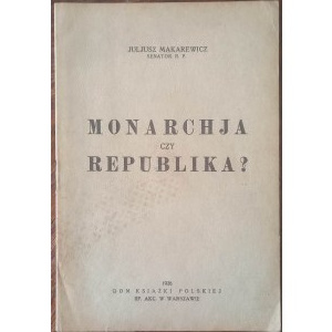 Juliusz Makarewicz Monarchie nebo republika